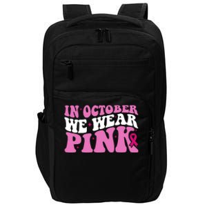 In October We Wear Pink Breast Cancer Ribbon Impact Tech Backpack