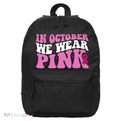 In October We Wear Pink Breast Cancer Ribbon 16 in Basic Backpack