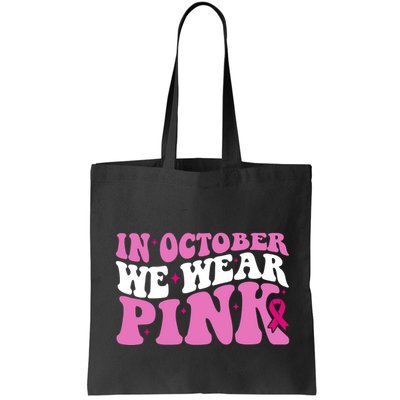 In October We Wear Pink Breast Cancer Ribbon Bag