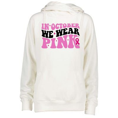 In October We Wear Pink Breast Cancer Ribbon Womens Funnel Neck Pullover Hood