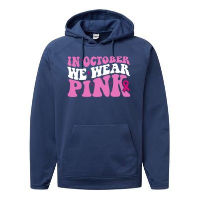 In October We Wear Pink Breast Cancer Ribbon Performance Fleece Hoodie