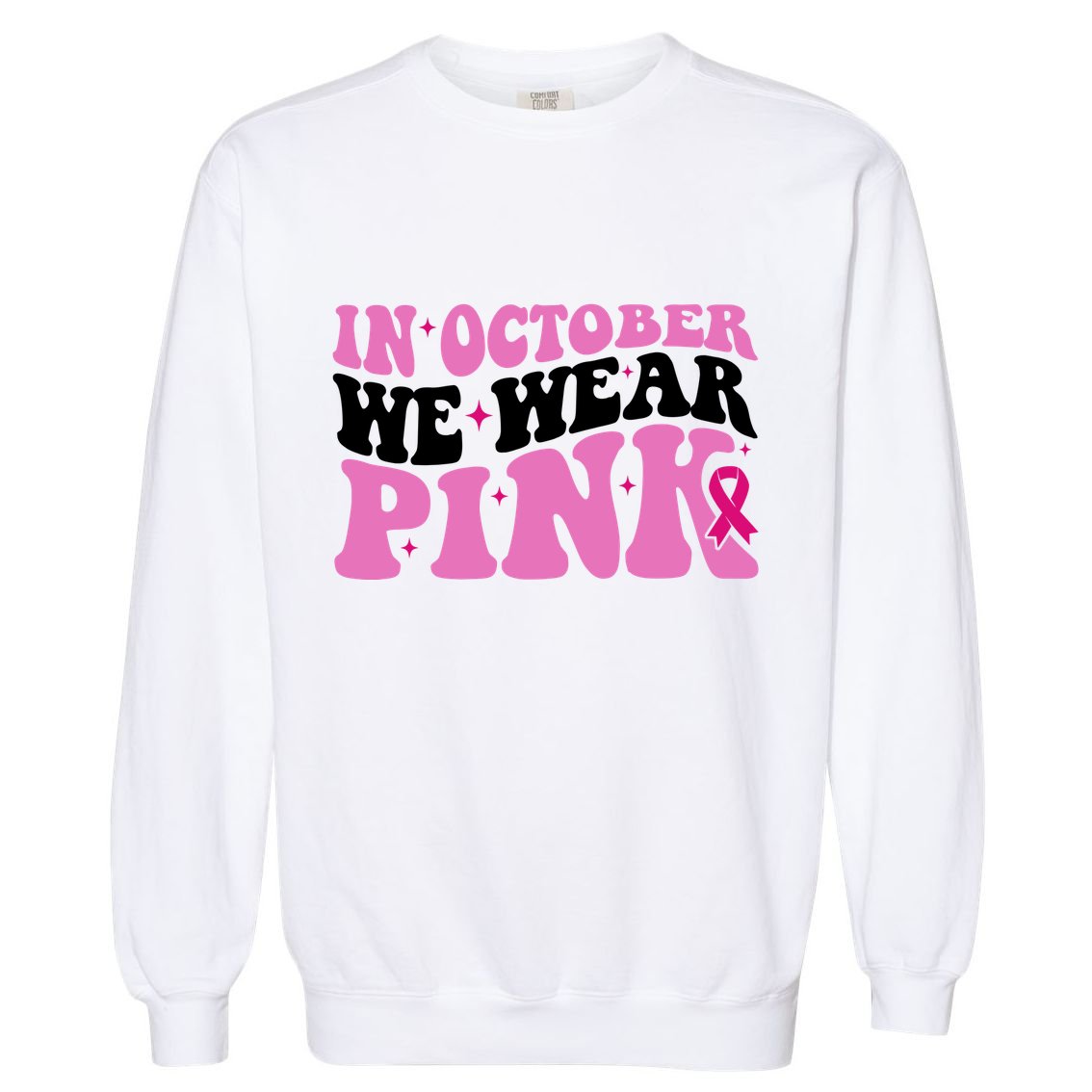 In October We Wear Pink Breast Cancer Ribbon Garment-Dyed Sweatshirt