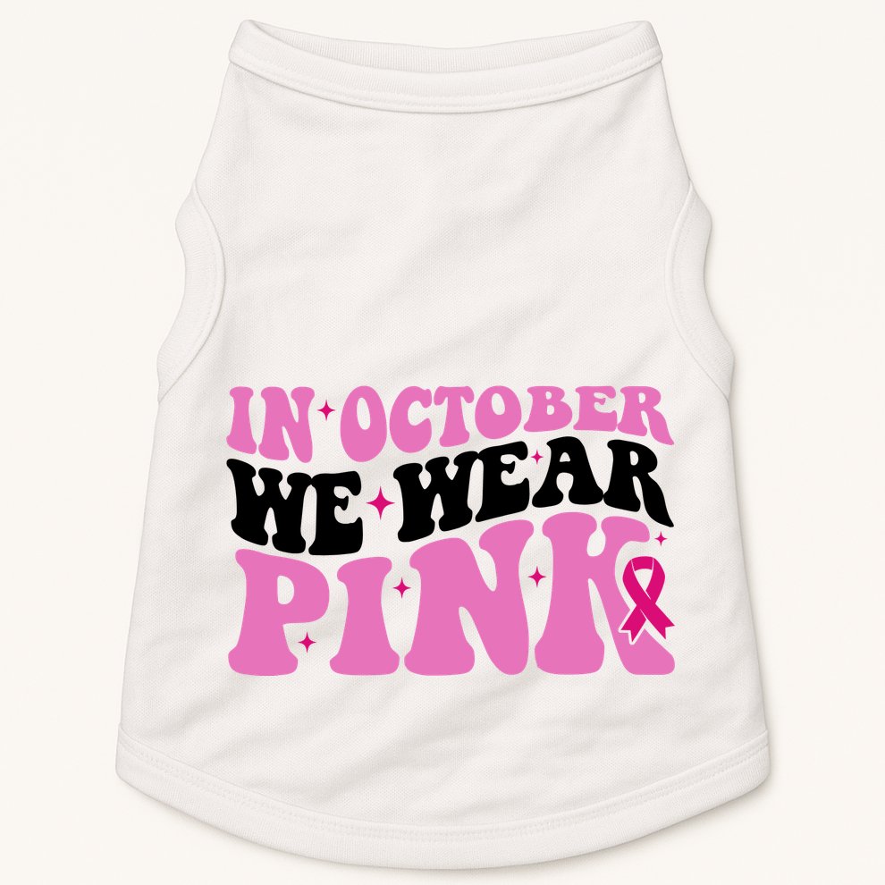 In October We Wear Pink Breast Cancer Ribbon Doggie Tank