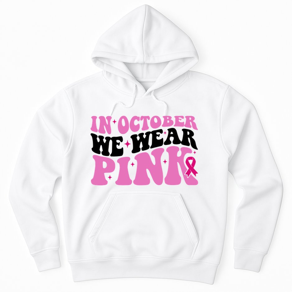 In October We Wear Pink Breast Cancer Ribbon Hoodie