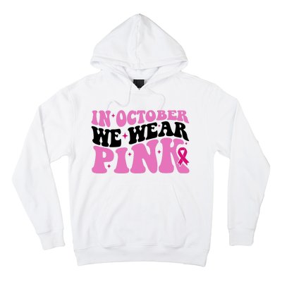 In October We Wear Pink Breast Cancer Ribbon Hoodie