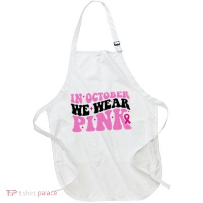In October We Wear Pink Breast Cancer Ribbon Full-Length Apron With Pockets