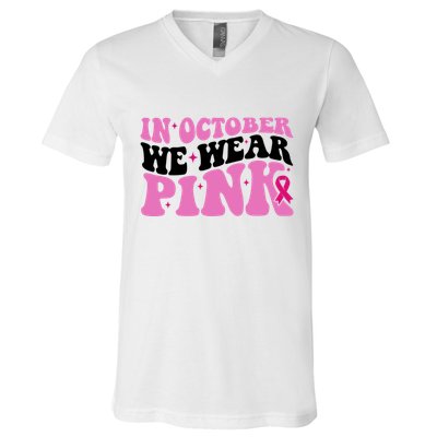 In October We Wear Pink Breast Cancer Ribbon V-Neck T-Shirt