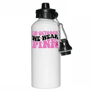 In October We Wear Pink Breast Cancer Ribbon Aluminum Water Bottle