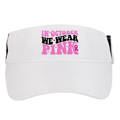 In October We Wear Pink Breast Cancer Ribbon Adult Drive Performance Visor