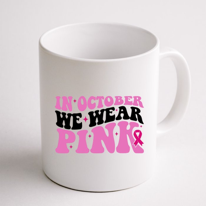 In October We Wear Pink Breast Cancer Ribbon Coffee Mug