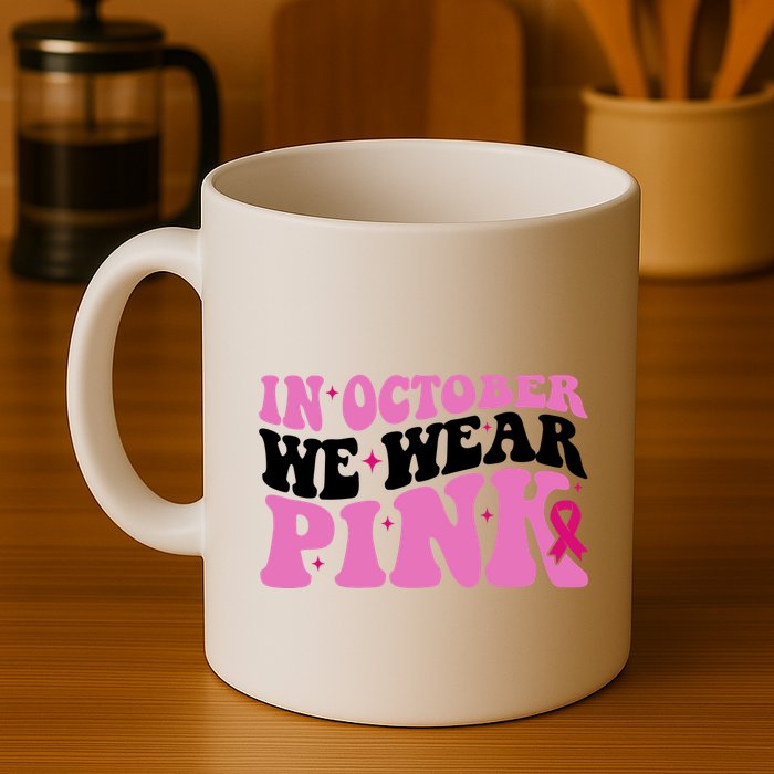 In October We Wear Pink Breast Cancer Ribbon Mug