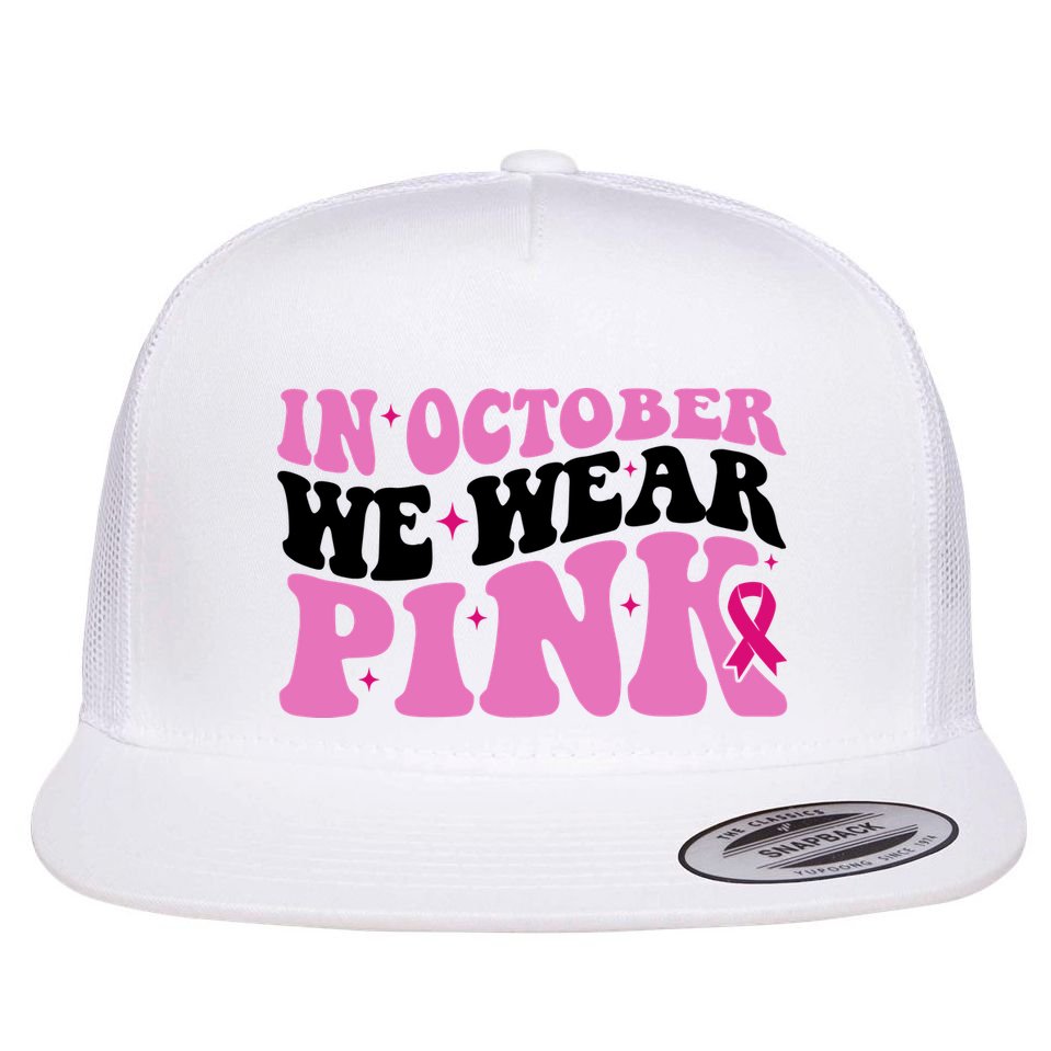 In October We Wear Pink Breast Cancer Ribbon Flat Bill Trucker Hat