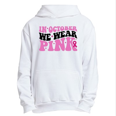 In October We Wear Pink Breast Cancer Ribbon Urban Pullover Hoodie