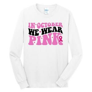 In October We Wear Pink Breast Cancer Ribbon Tall Long Sleeve T-Shirt