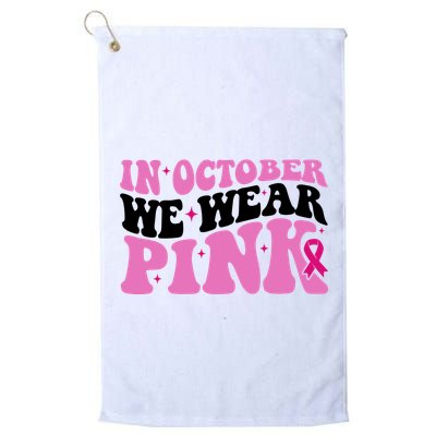 In October We Wear Pink Breast Cancer Ribbon Golf Towel