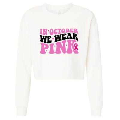In October We Wear Pink Breast Cancer Ribbon Cropped Pullover Crew