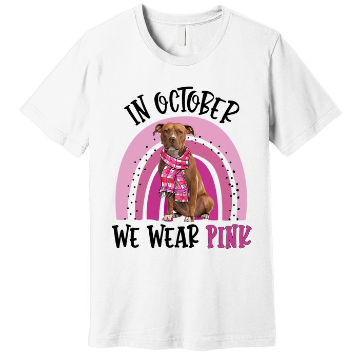 In October We Wear Pink Breast Cancer Pitbull Premium T-Shirt