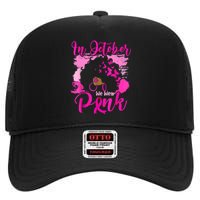 In October We Wear Black Woman Breast Cancer Awareness High Crown Mesh Back Trucker Hat