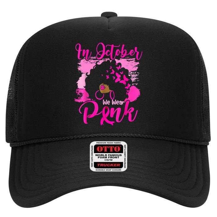 In October We Wear Black Woman Breast Cancer Awareness High Crown Mesh Back Trucker Hat