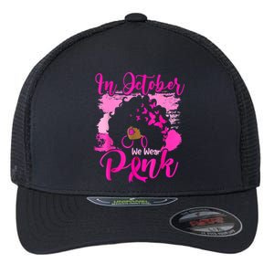 In October We Wear Black Woman Breast Cancer Awareness Flexfit Unipanel Trucker Cap