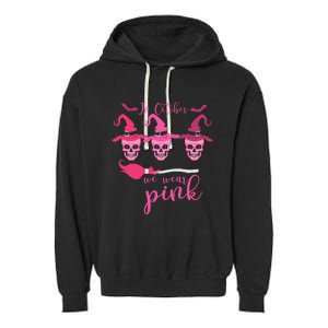 In October We Wear Pink Ribbon Witch Halloween Breast Cancer Garment-Dyed Fleece Hoodie