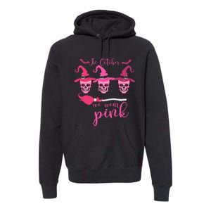 In October We Wear Pink Ribbon Witch Halloween Breast Cancer Premium Hoodie