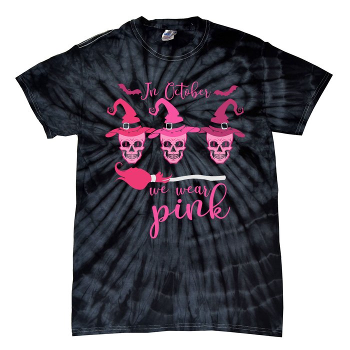 In October We Wear Pink Ribbon Witch Halloween Breast Cancer Tie-Dye T-Shirt