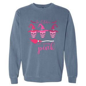 In October We Wear Pink Ribbon Witch Halloween Breast Cancer Garment-Dyed Sweatshirt