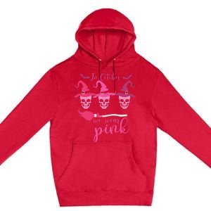 In October We Wear Pink Ribbon Witch Halloween Breast Cancer Premium Pullover Hoodie