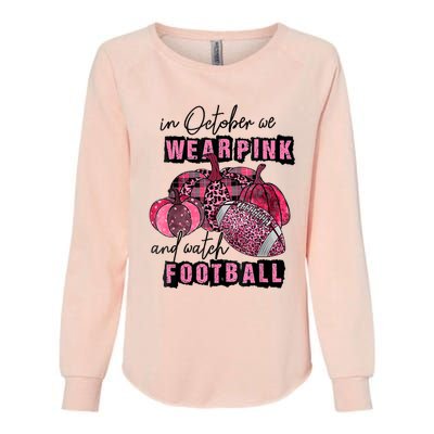 In October We Wear Pink And Watch Football Breast Womens California Wash Sweatshirt