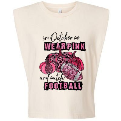 In October We Wear Pink And Watch Football Breast Garment-Dyed Women's Muscle Tee