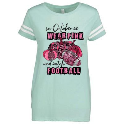 In October We Wear Pink And Watch Football Breast Enza Ladies Jersey Football T-Shirt