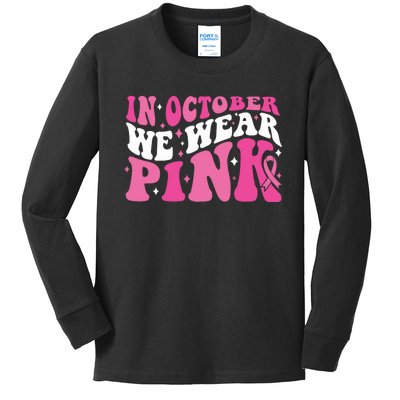 In October We Wear Pink Breast Cancer Kids Long Sleeve Shirt