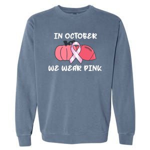 In October We Wear Pink Breast Cancer Pumpkin Ribbon Garment-Dyed Sweatshirt