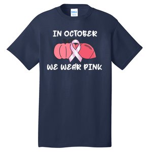 In October We Wear Pink Breast Cancer Pumpkin Ribbon Tall T-Shirt