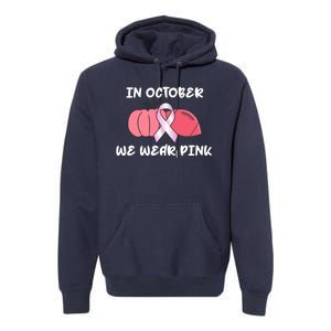 In October We Wear Pink Breast Cancer Pumpkin Ribbon Premium Hoodie