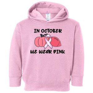 In October We Wear Pink Breast Cancer Pumpkin Ribbon Toddler Hoodie