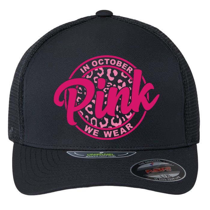 In October We Wear Pink Flexfit Unipanel Trucker Cap