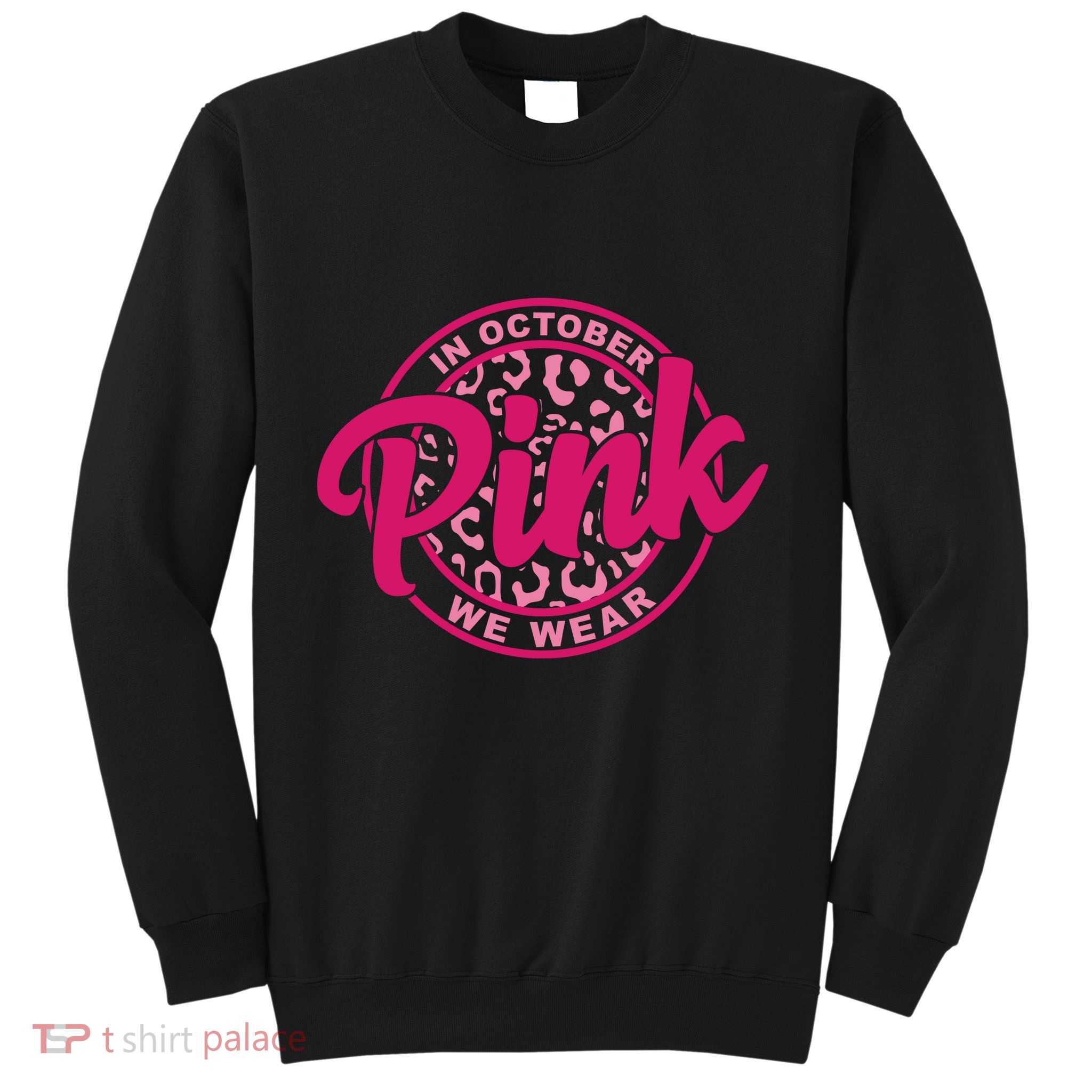 In October We Wear Pink Sweatshirt