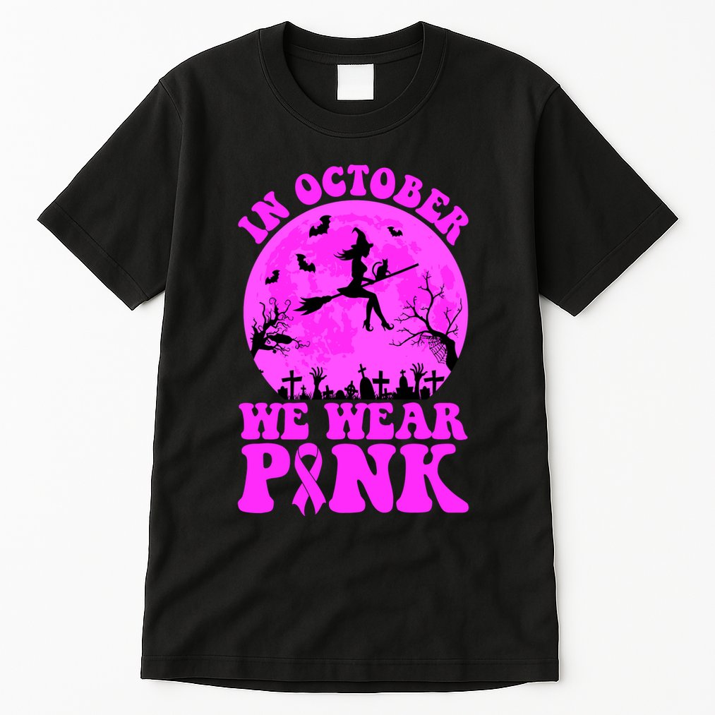 In October We Wear Pink Breast Cancer Halloween Witch Tall T-Shirt