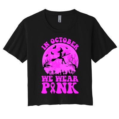 In October We Wear Pink Breast Cancer Halloween Witch Women's Crop Top Tee