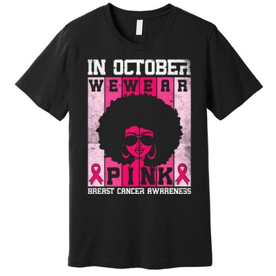 In October We Wear Pink Messy Bun Breast Cancer Awareness Premium T-Shirt