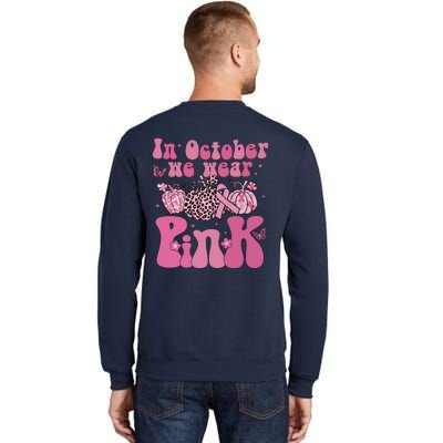 In October We Wear Pink Breast Cancer Awareness Fall Pumpkin Tall Sweatshirt