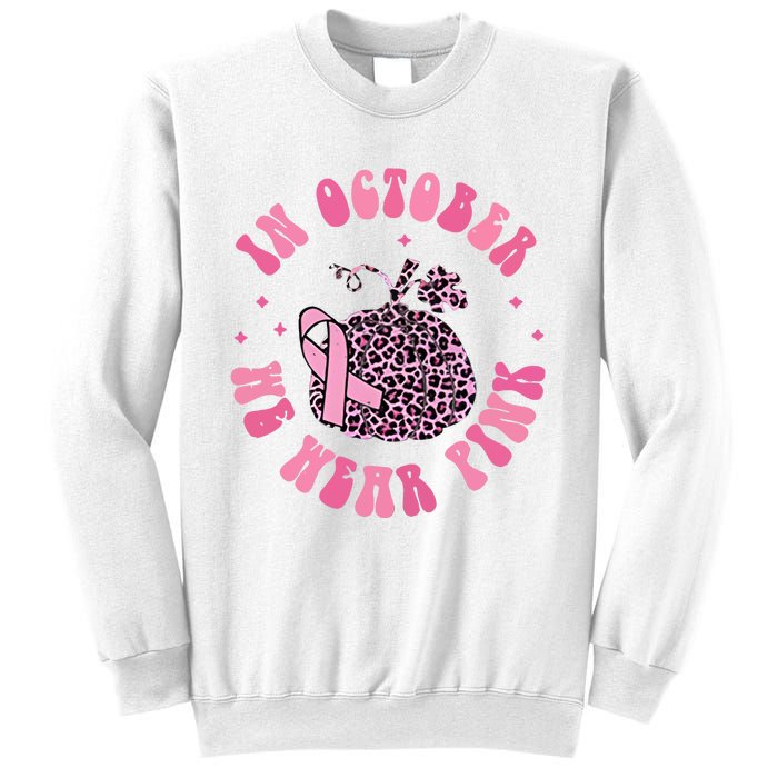 In October We Wear Pink Breast Cancer Awareness Fall Pumpkin Sweatshirt