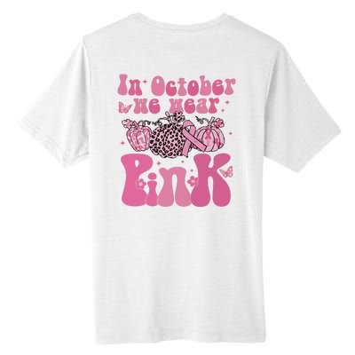 In October We Wear Pink Breast Cancer Awareness Fall Pumpkin Tall Fusion ChromaSoft Performance T-Shirt