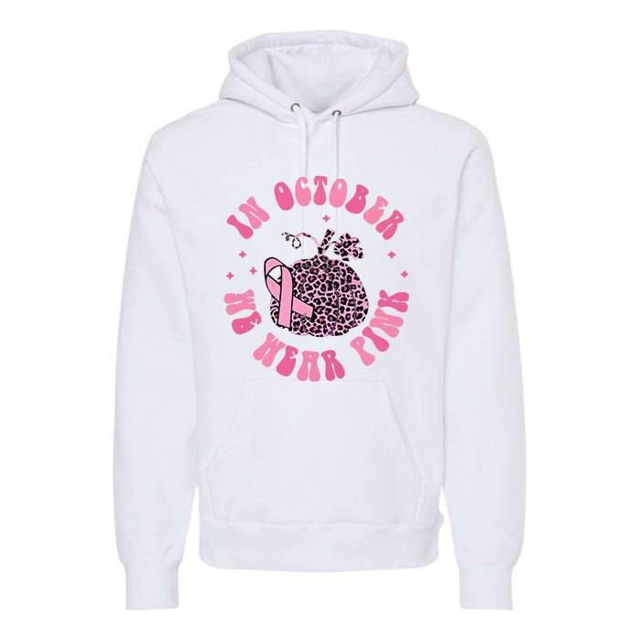 In October We Wear Pink Breast Cancer Awareness Fall Pumpkin Premium Hoodie