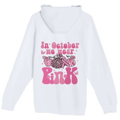 In October We Wear Pink Breast Cancer Awareness Fall Pumpkin Premium Pullover Hoodie