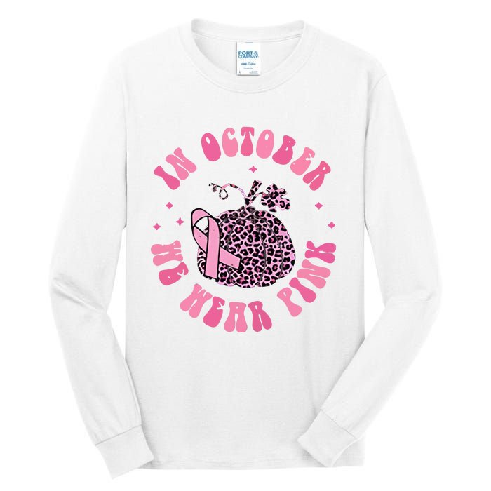 In October We Wear Pink Breast Cancer Awareness Fall Pumpkin Tall Long Sleeve T-Shirt