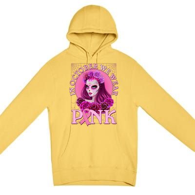 In October We Wear Pink Day Of The Dead Breast Cancer Warrior Premium Pullover Hoodie