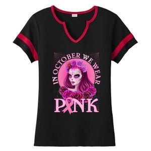 In October We Wear Pink Day Of The Dead Breast Cancer Warrior Ladies Halftime Notch Neck Tee